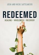 Redeemed: Healing + Wholeness + Recovery