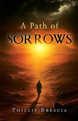 A Path of Sorrows - Phillip Brescia - cover