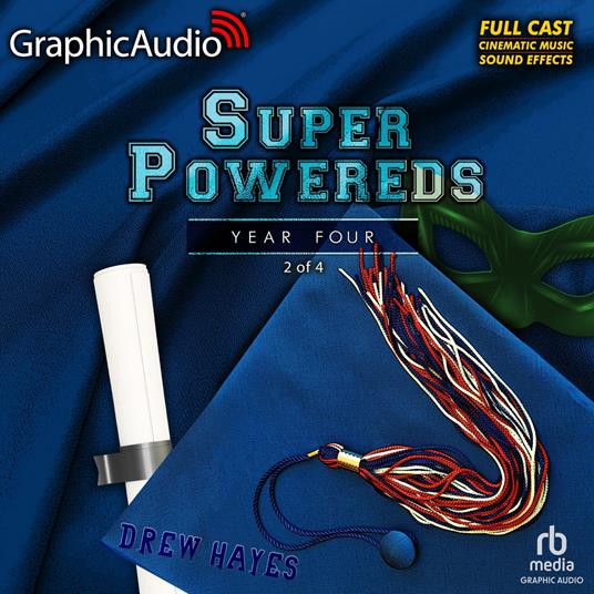 Super Powereds: Year 4 (2 of 4) [Dramatized Adaptation]