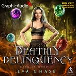 Deathly Delinquency [Dramatized Adaptation]