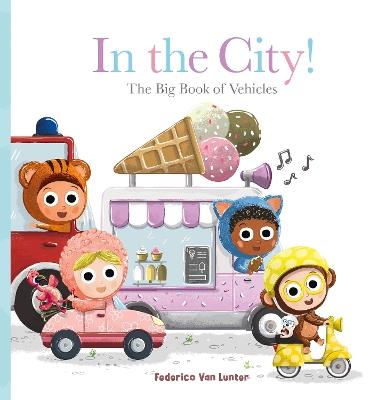 Furry Friends. In the City! The Big Book of Vehicles - Federico Lunter - cover