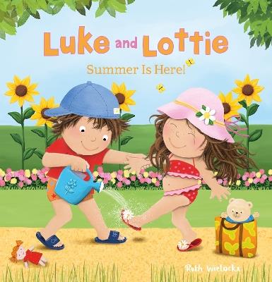 Luke and Lottie. Summer Is Here! - Ruth Wielockx - cover