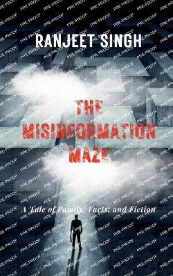 The Misinformation Maze - Ranjeet Singh - cover