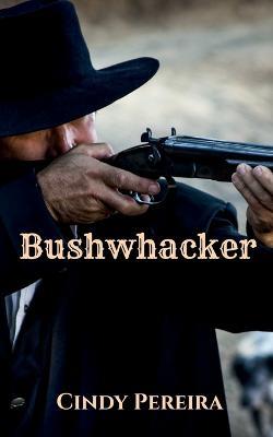 Bushwhacker - Cindy Pereira - cover