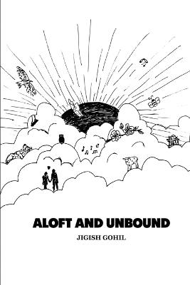 Aloft and Unbound - Jigish Gohil - cover