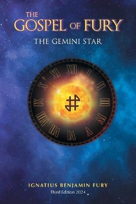 The Gospel Of Fury: The Gemini Star - Ignatius Benjamin Fury - cover