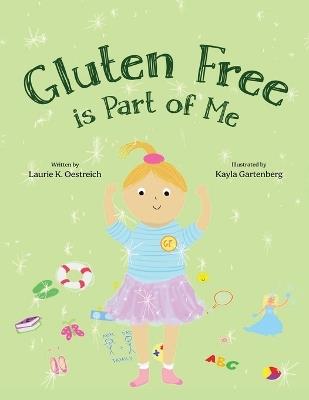 Gluten Free is Part of Me - Laurie K Oestreich - cover