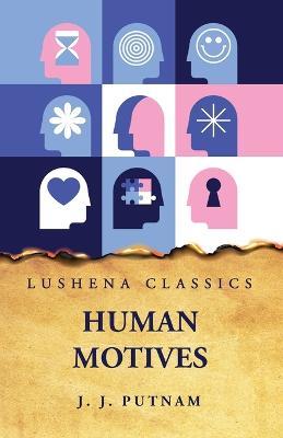 Human Motives - James Jackson Putnam - cover