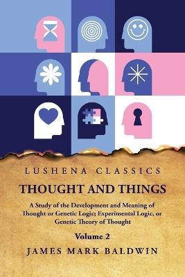 Thought and Things Volume 2 - James Mark Baldwin - cover