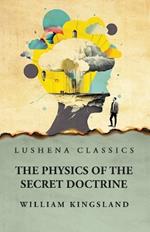 The Physics of the Secret Doctrine