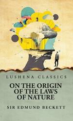 On the Origin of the Laws of Nature