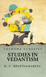 Studies in Vedantism