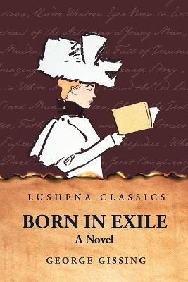 Born in Exile A Novel - George Gissing - cover