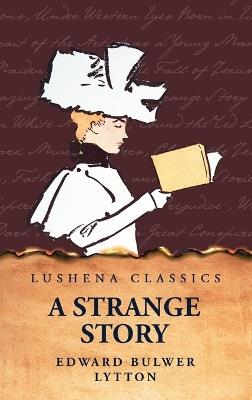 A Strange Story - Edward Bulwer Lytton - cover