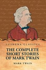 The Complete Short Stories Of Mark Twain