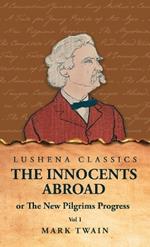 The Innocents Abroad or The New Pilgrims Progress Vol 1