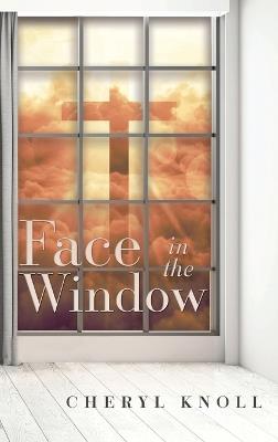 Face in the Window - Cheryl Knoll - cover