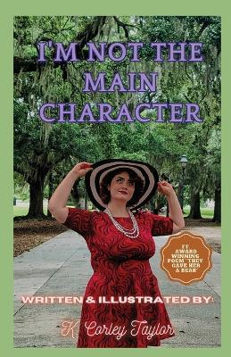 I'm Not The Main Character - Kathryn Corley Taylor - cover