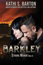 Barkley: Strong Manor - Billionaire Romance