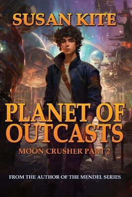 Planet of Outcasts - Susan Kite - cover