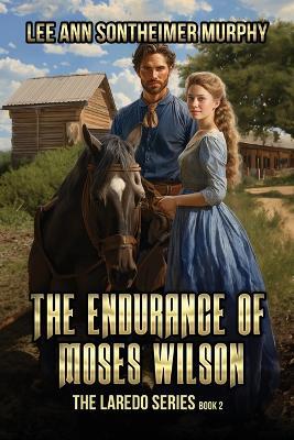 The Endurance of Moses Wilson - Lee Ann Sontheimer Murphy - cover