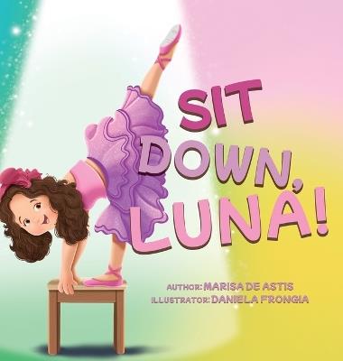 Sit Down, Luna! - Marisa de Astis - cover