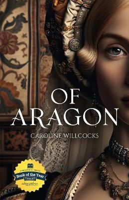 Of Aragon - Caroline Willcocks - cover