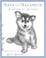 Maya the Malamute: A Spark of Courage