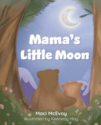 Mama's Little Moon - Maci McEvoy - cover