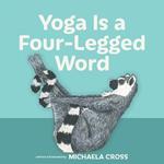 Yoga Is a Four-Legged Word