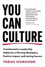 You Can Culture: Transformative Leadership Habits for a Thriving Workplace, Positive Impact, and Lasting Success