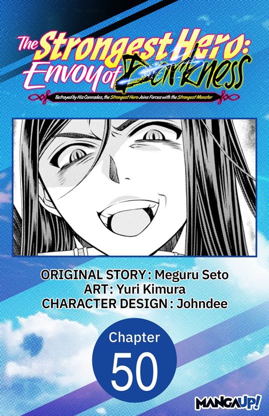 The Strongest Hero: Envoy of Darkness -Betrayed by His Comrades, the Strongest Hero Joins Forces with the Strongest Monster- #050