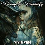 Decay to Divinity