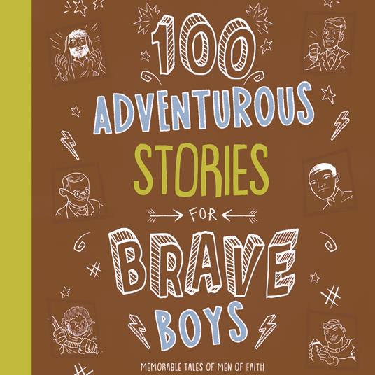 100 Adventurous Stories for Brave Boys