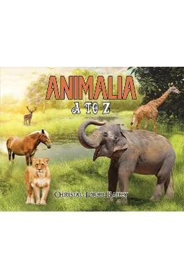 Animalia: A to Z - Christal Lorice Bailey - cover