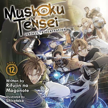 Mushoku Tensei: Jobless Reincarnation (Light Novel) Vol. 12