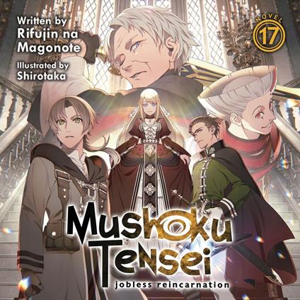 Mushoku Tensei: Jobless Reincarnation (Light Novel) Vol. 17