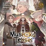 Mushoku Tensei: Jobless Reincarnation (Light Novel) Vol. 17