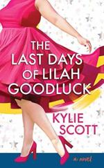 The Last Days of Lilah Goodluck