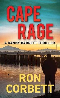 Cape Rage: Danny Barrett - Ron Corbett - cover