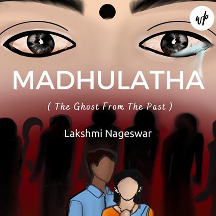 Madhulatha: The Ghost from the Past