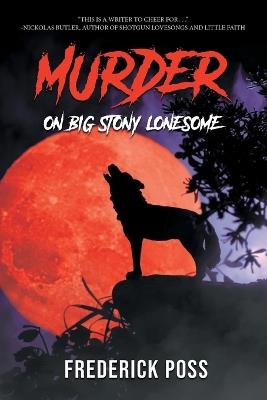 MURDER On Big Stony Lonesome - Frederick Poss - cover