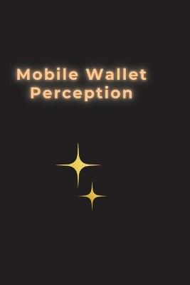 Mobile Wallet Perception - Jack Jozaf - cover