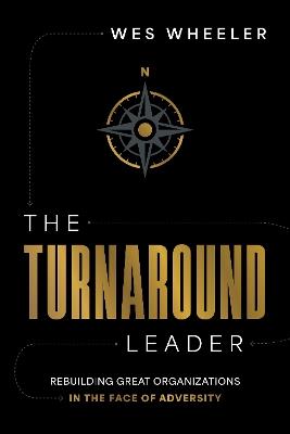 The Turnaround Leader - Wes Wheeler - cover