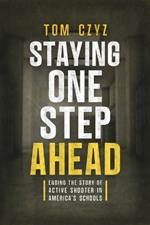 Staying One Step Ahead: Ending the Story of Active Shooter in America's Schools