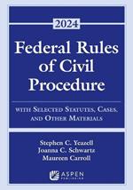 Federal Rules of Civil Procedure: With Selected Statutes, Cases, and Other Materials 2024