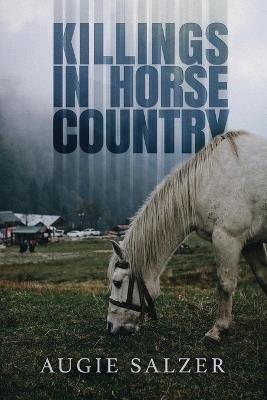 Killings in Horse Country - Augie Salzer - cover