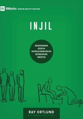 Injil (The Gospel) (Indonesian): How the Church Portrays the Beauty of Christ - Ray Ortlund - cover