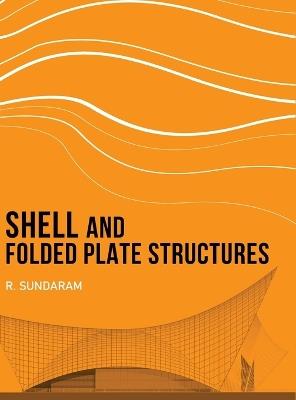 Shell and Folded Plate Structures - R Sundaram - cover