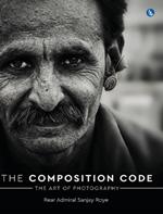 The Composition Code - The Art of Photography (Full Colour)